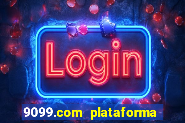 9099.com plataforma de jogos